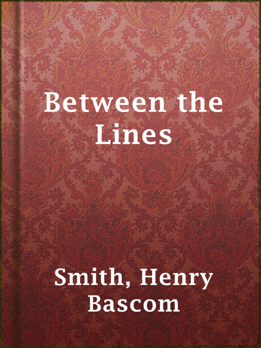 Title details for Between the Lines by Henry Bascom Smith - Wait list